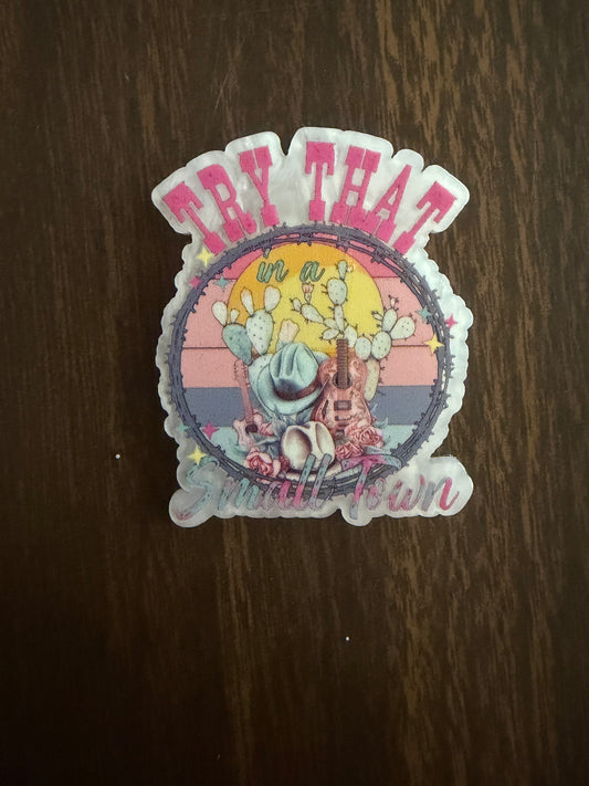 Try that in a small town badge reel