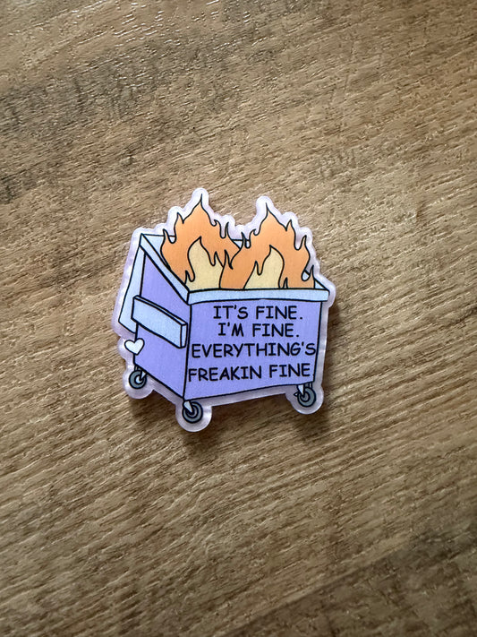 It’s fine, I’m fine, everything’s freaking fine badge reel