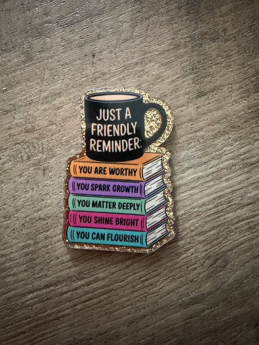 Just a friendly reminder badge reel