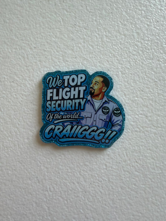 We top flight security of the world Craiiggg!! Badge reel