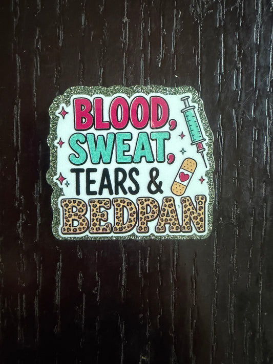 Blood, Sweat, tears & bedpan badge reel