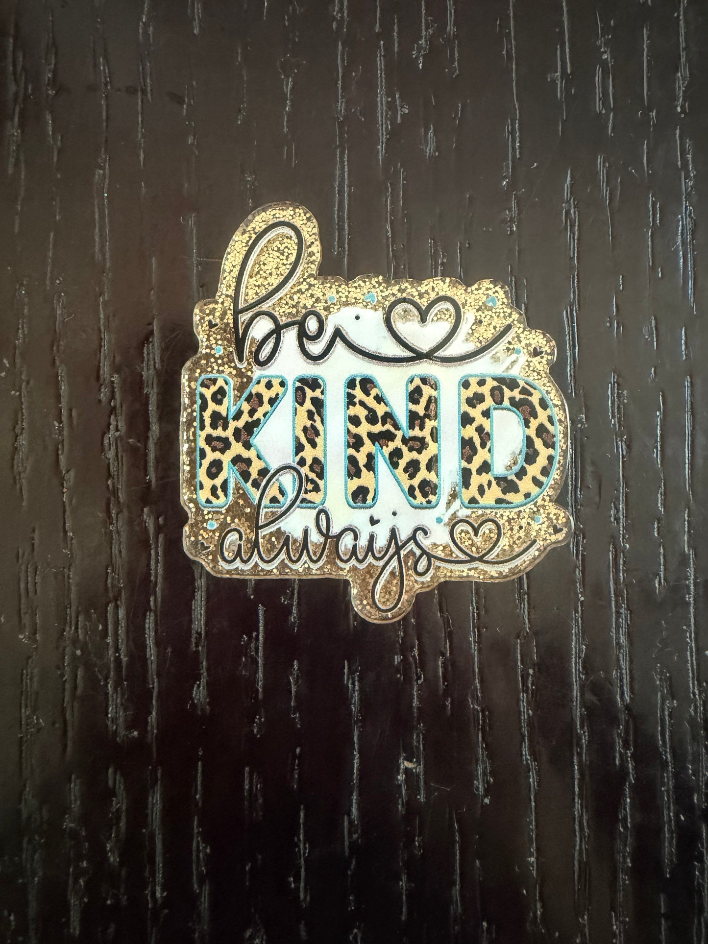 Be kind always badge reel