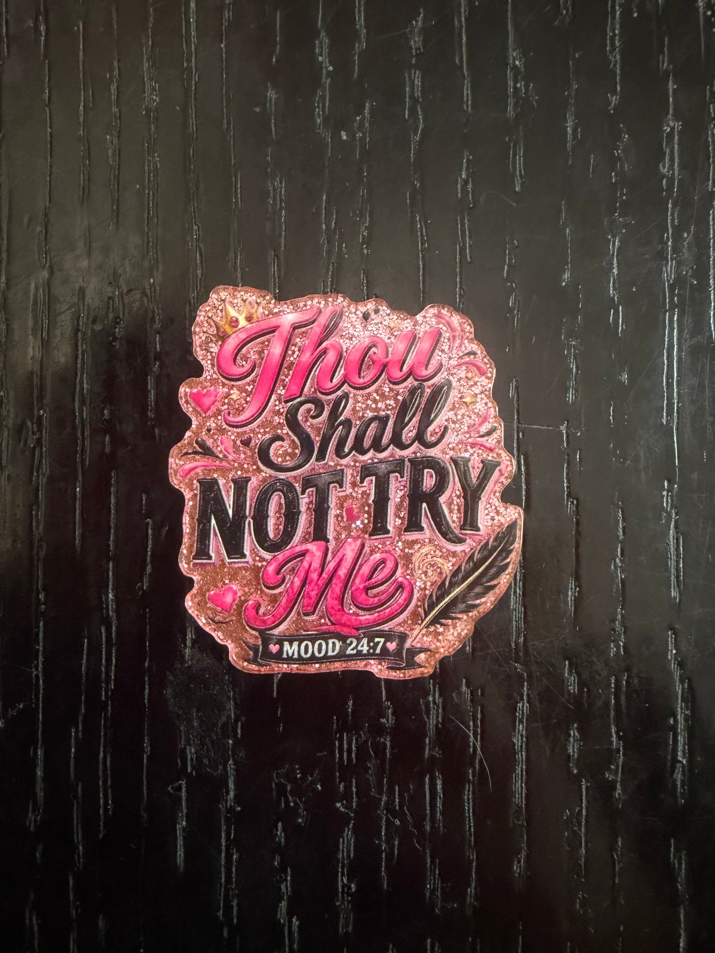 Thou shall not try me badge reel