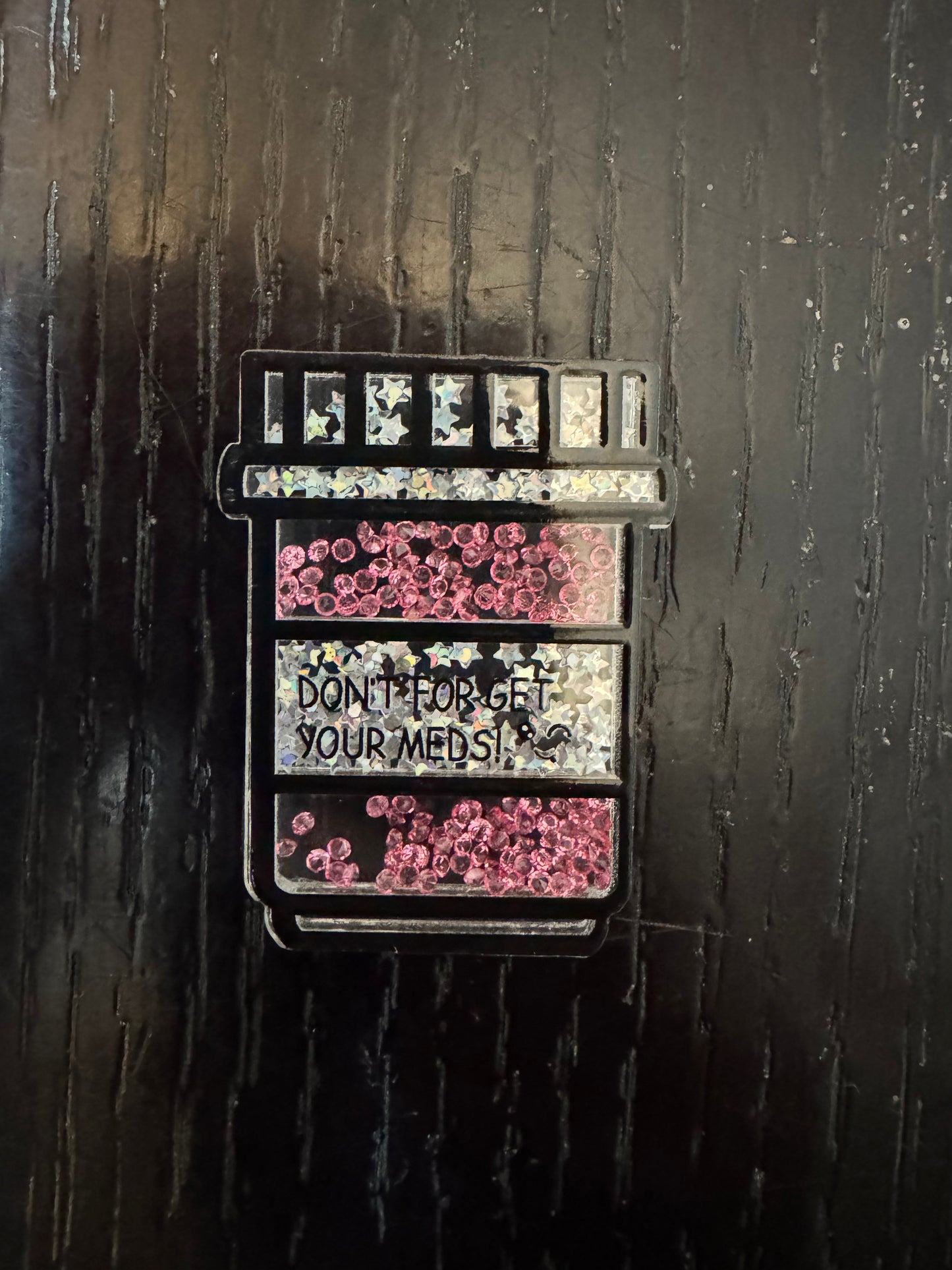 Don’t forget your meds shaker  badge reel