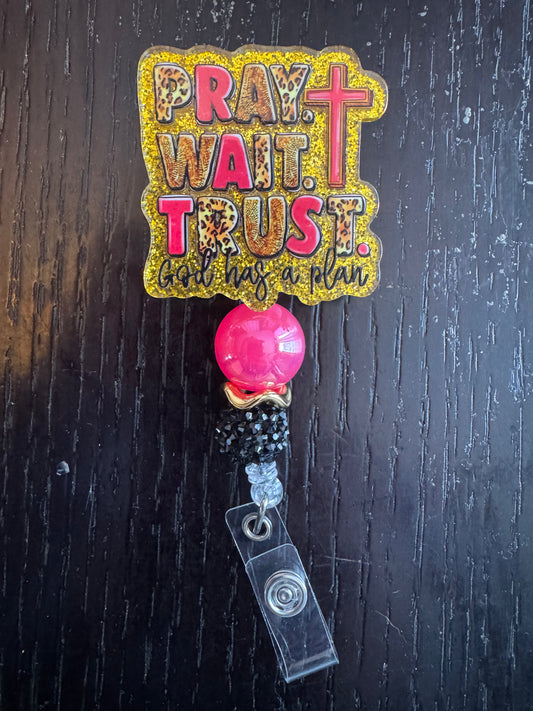 Pray wait trust badge reel