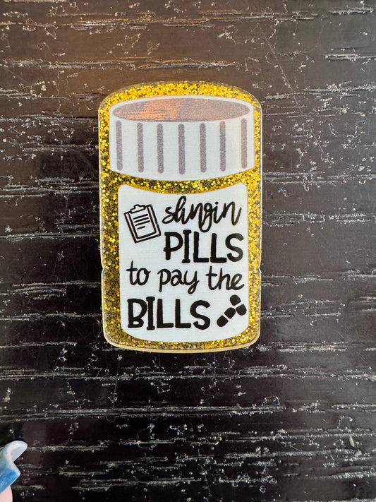 Slingin pills to pay the bills badge reel