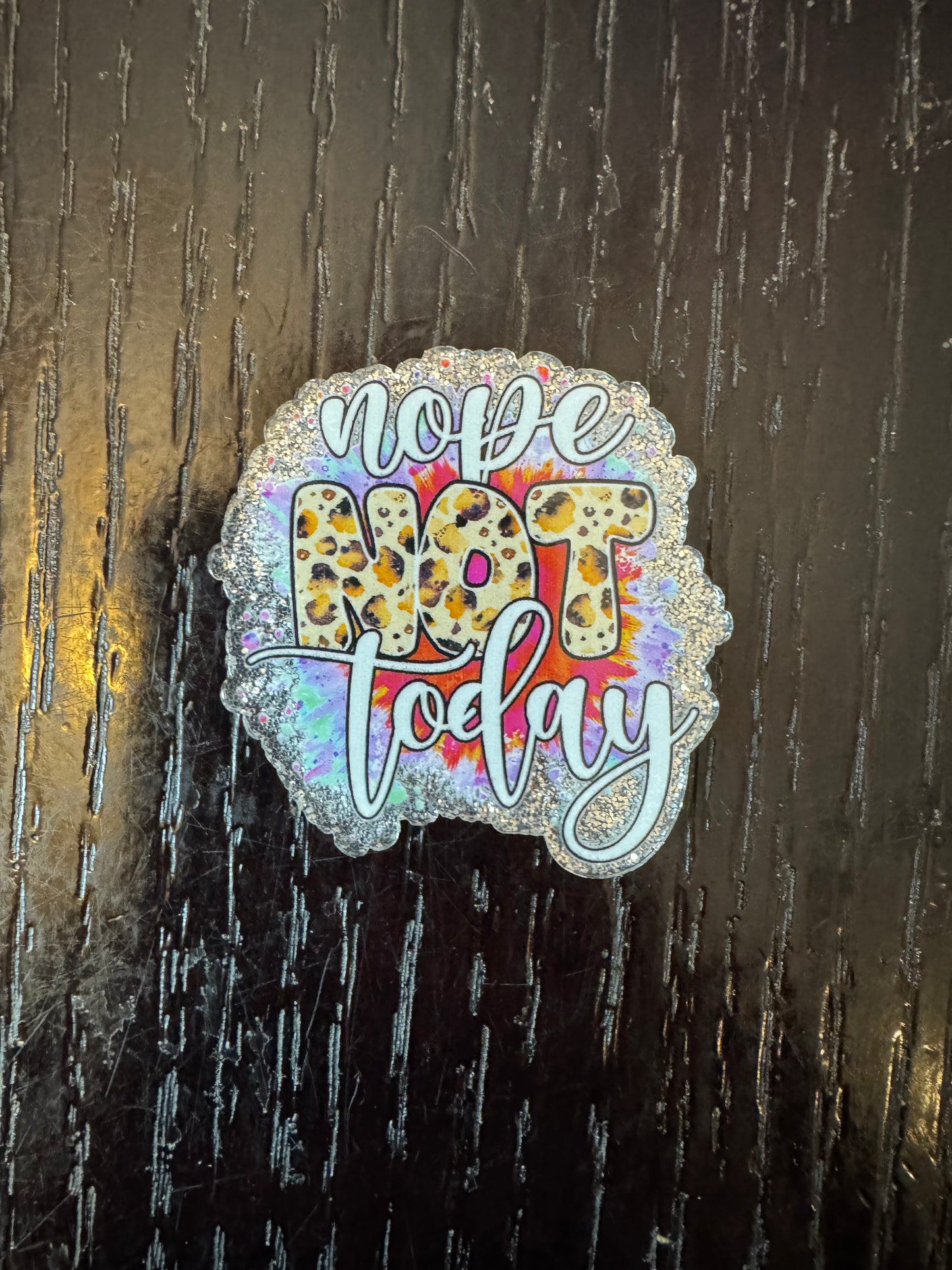 Nope not today badge reels