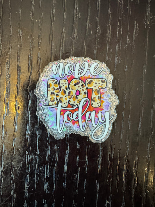 Nope not today badge reels