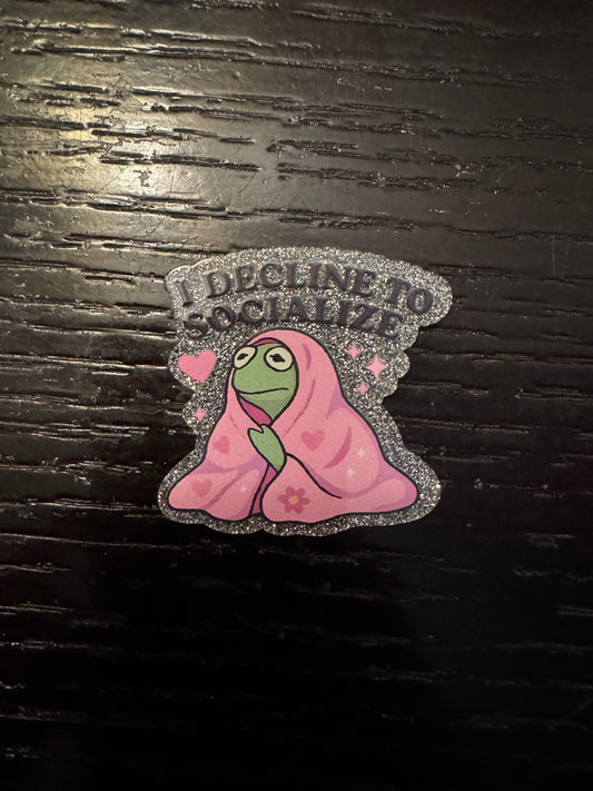 I decline to socialize badge reel