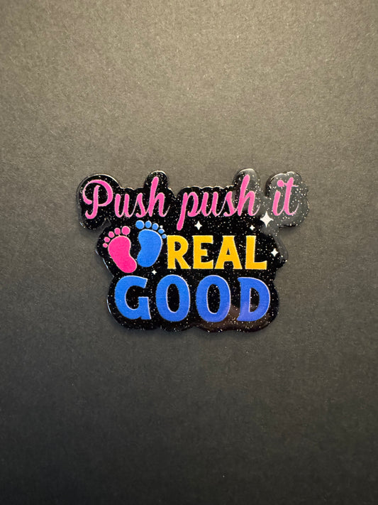 Push push it real good badge reel